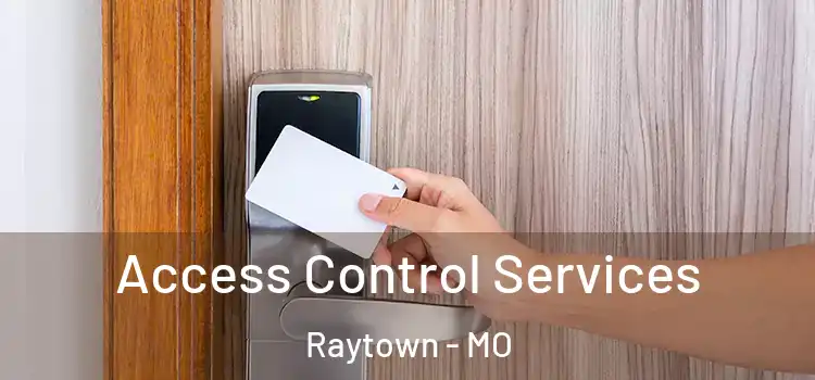 Access Control Services Raytown - MO