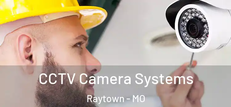 CCTV Camera Systems Raytown - MO