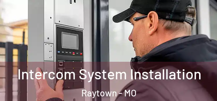 Intercom System Installation Raytown - MO