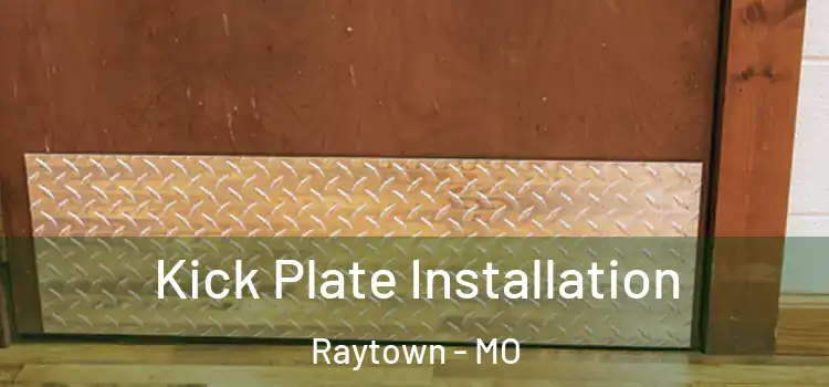 Kick Plate Installation Raytown - MO