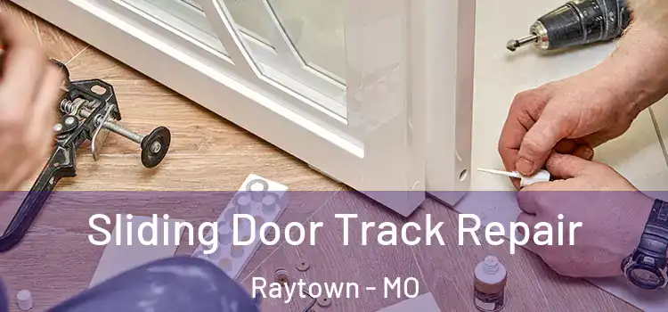 Sliding Door Track Repair Raytown - MO